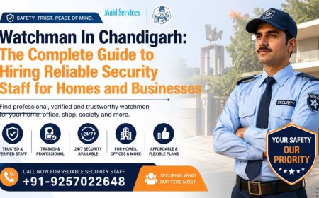 Watchman In Chandigarh: The Complete Guide to Hiring Reliable Security Staff for Homes and Businesses