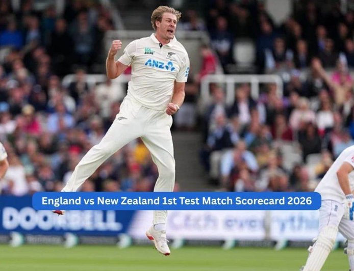 England vs New Zealand 1st Test Match Scorecard – Full Result & Important Highlights | New Zealand Tour of England 2026