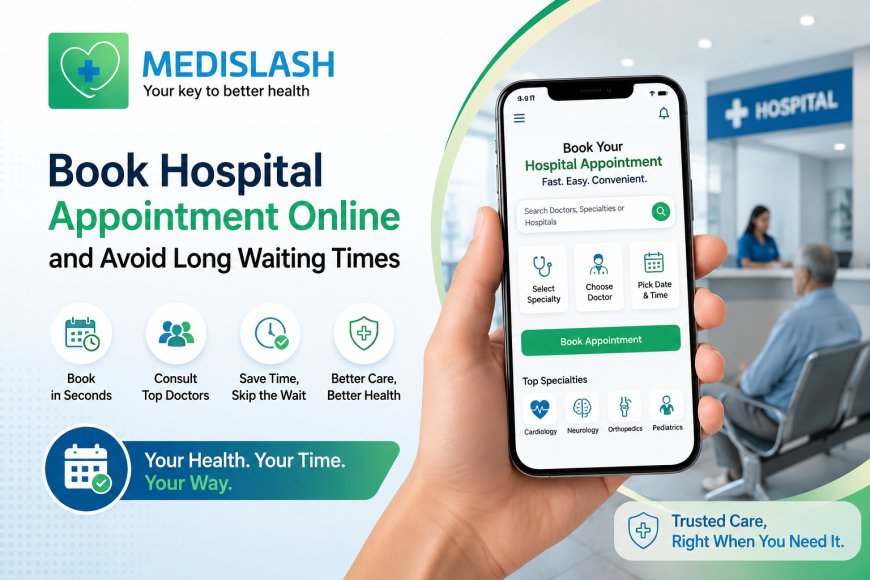 Book Hospital Appointment Online and Avoid Long Waiting Times