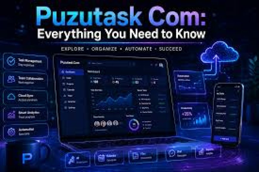 Puzutask.com: Understanding Its Purpose, Features, and Growing Online Interest