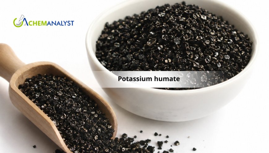 Potassium Humate Prices, Trend, Chart, Forecast, News and Market Analysis.