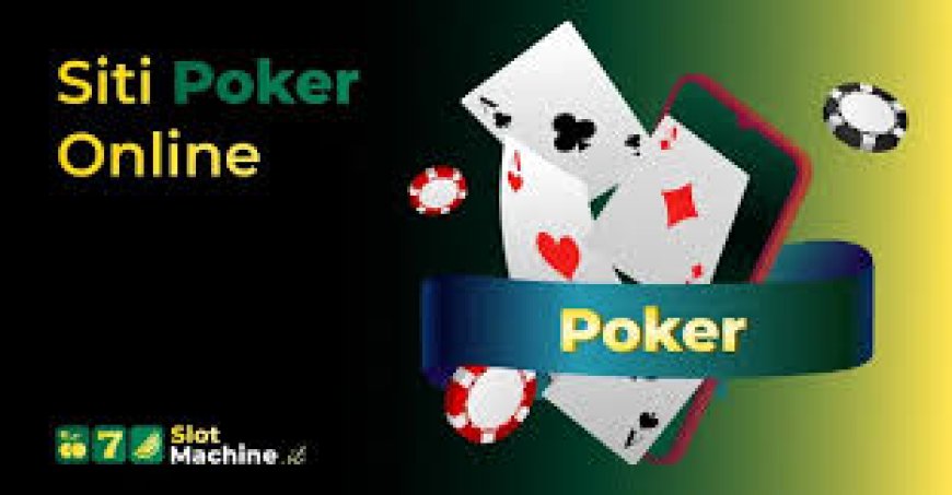 Siti Poker Online: Guida Strategica Completa