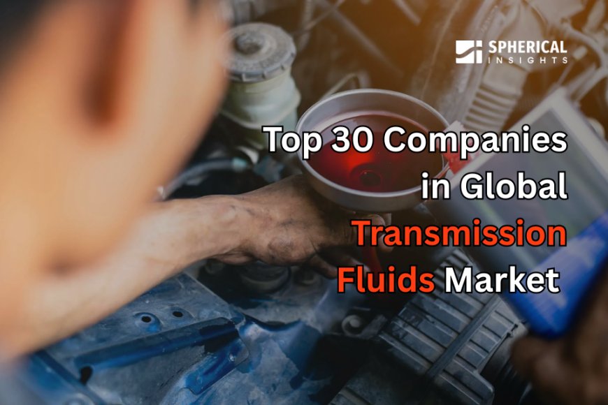 Transmission Fluid Market Analysis Highlights Emerging Lubrication Technologies