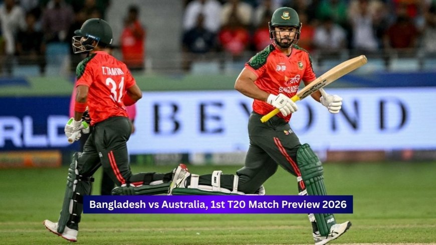 Bangladesh vs Australia, 1st T20I March Preview 2026