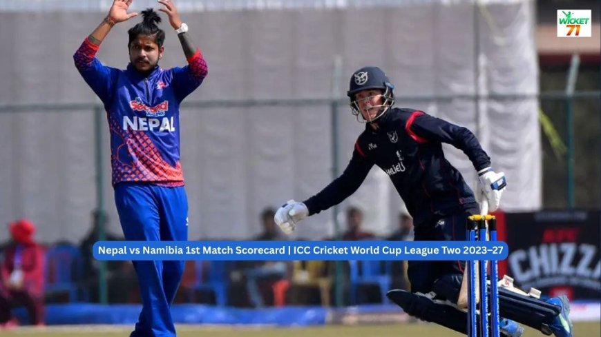 Nepal vs Namibia, 1st Match, ICC Cricket World Cup League Two 2023–27 – Full Scorecard and Match Highlights