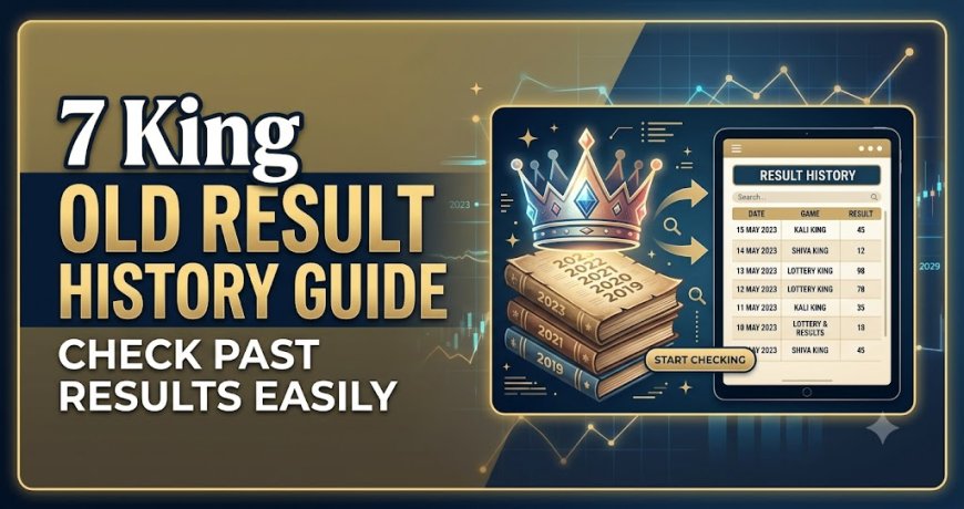 7 King Old Result History Guide: Check Past Results Easily