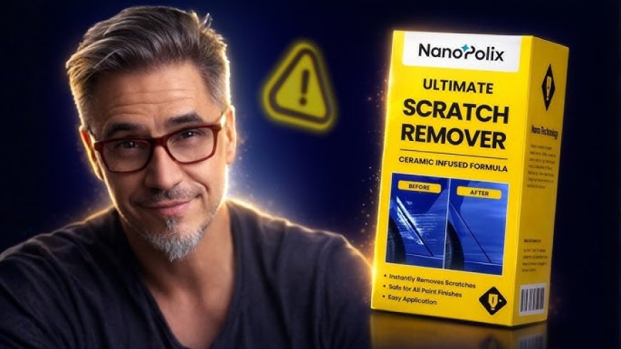 Nanoplex Scratch Remover Review 2026: Features, Benefits, and Customer Feedback