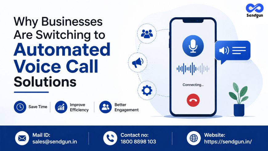 Why Businesses Are Switching to Automated Voice Call Solutions