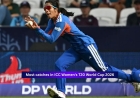 Most catches in ICC Women's T20 World Cup 2026: Complete list of top 10 fielders