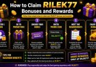 How to Claim RILEK77 Bonuses and Rewards