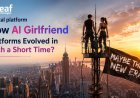 Digital platform How AI Girlfriend Platforms Evolved in Such a Short Time? maybe this new era