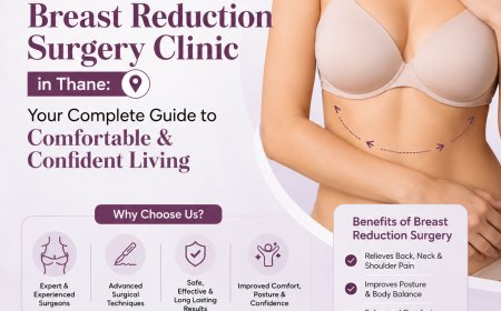 Best Breast Reduction Surgery Clinic in Thane: Your Complete Guide to Comfortable & Confident Living