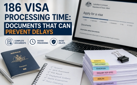 186 Visa Processing Time: Documents That Can Prevent Delays