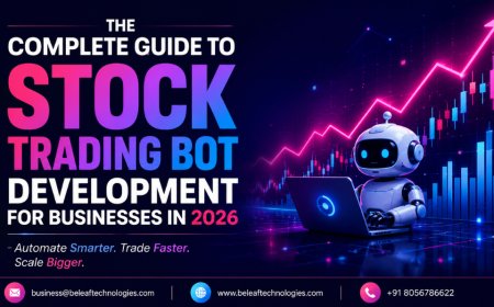 The Complete Guide to Stock Trading Bot Development for Businesses in 2026