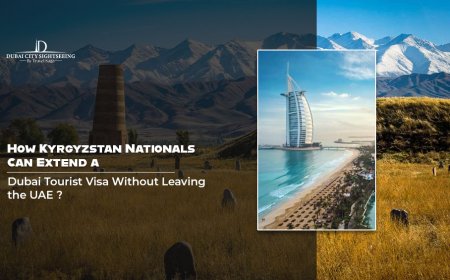 How Kyrgyzstan Nationals Can Extend a Dubai Tourist Visa Without Leaving the UAE ?