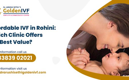 Best Fertility Clinic in Rohini for Trusted Fertility & IVF Care