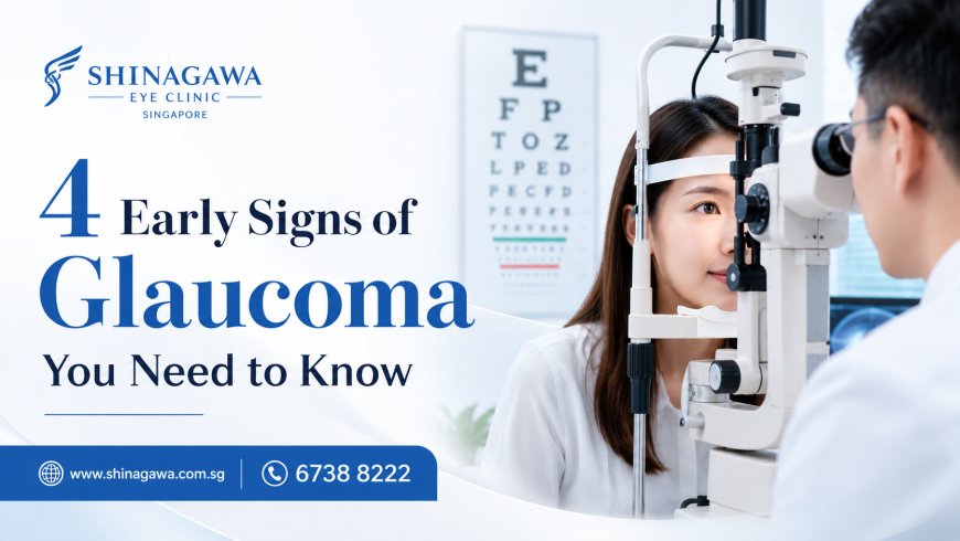 4 Early Signs of Glaucoma You Need to Know