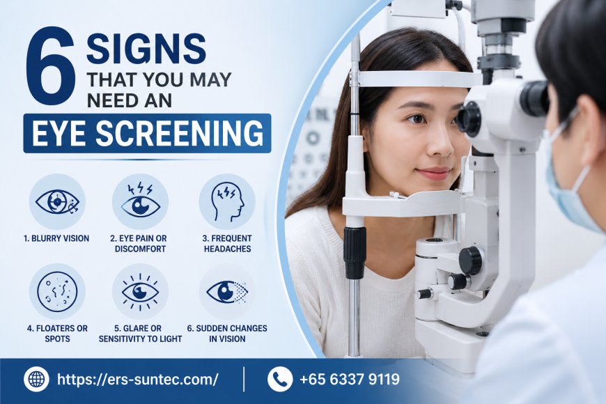 6 Signs That You May Need an Eye Screening