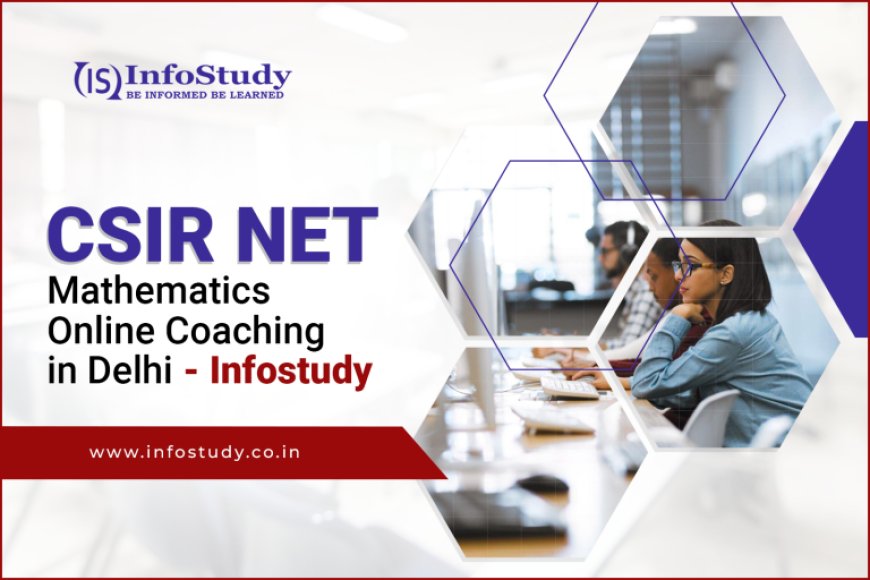 Best CSIR NET Maths Coaching for 2026 Exam Preparation