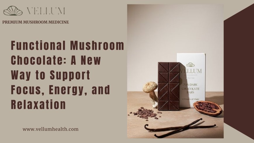 The Rise of Functional Chocolate in Modern Wellness