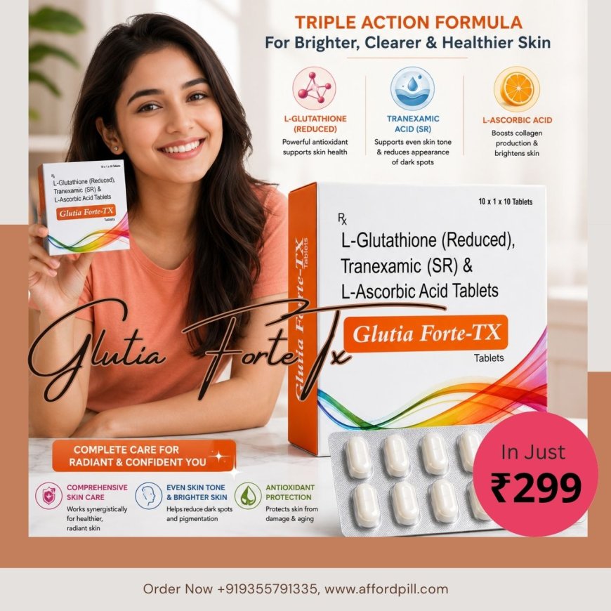 How Can Glutia Forte Tx Support Healthy Skin and Overall Wellness for People in India?