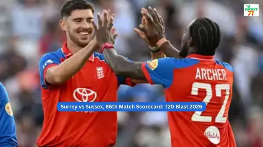 Surrey vs Sussex, 86th Match Scorecard: Full Score, Wickets and Match Highlights of T20 Blast 2026