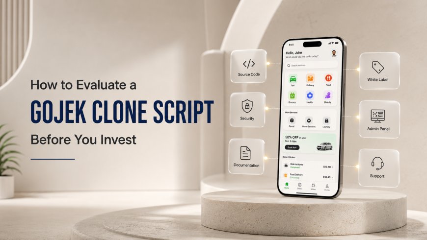 How to Evaluate a Gojek Clone Script Before You Invest