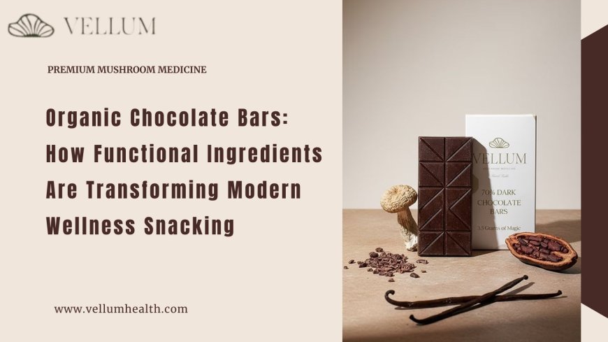 Organic Chocolate Bars : A Delicious Way to Support Everyday Wellness