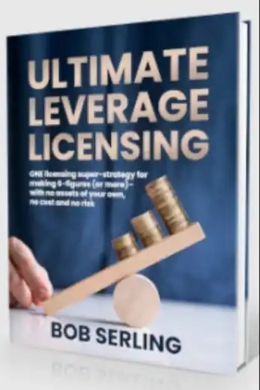 Ultimate leverage licensing express: Unlock a New Era of Growth, Freedom, and Opportunity