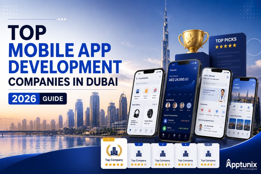 Top Top Mobile App Development Companies in Dubai, UAE for Startups and Enterprises in 2026, UAE for Startups and Enterprises in 2026