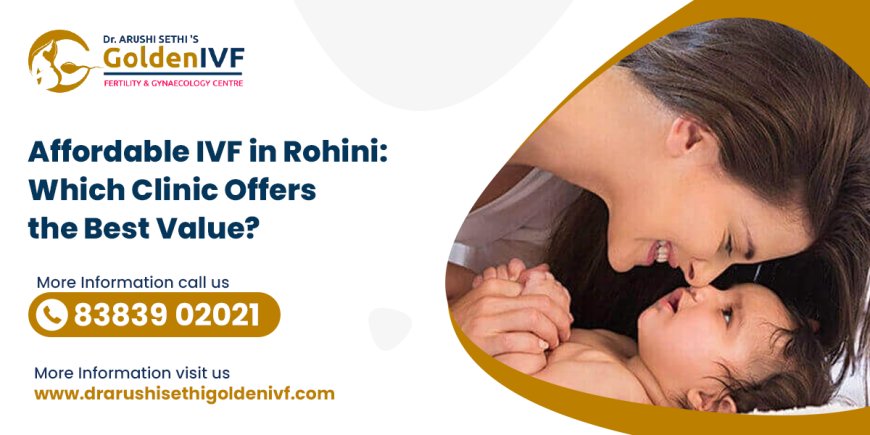 Best Fertility Clinic in Rohini for Trusted Fertility & IVF Care