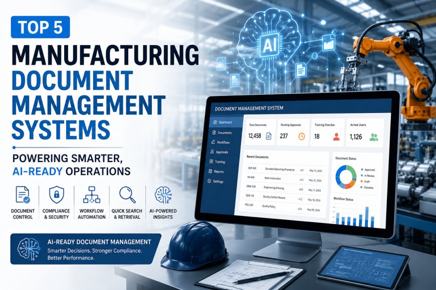 Top 5 Manufacturing Document Management Systems Powering Smarter, AI-Ready Operations 