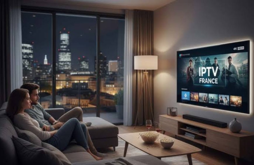 IPTV Essai Gratuit France : Guide Complet Pour Les Utilisateurs Français