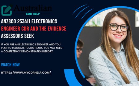 ANZSCO 233411 Electronics Engineer CDR And the Evidence Assessors Seek