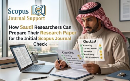 How Saudi Researchers Can Prepare Their Research Paper for the Initial Scopus Journal Check