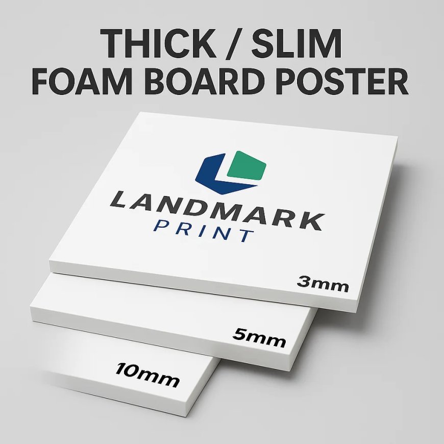 Foamboard printing: Make Your Brand Impossible to Miss with Landmark Print