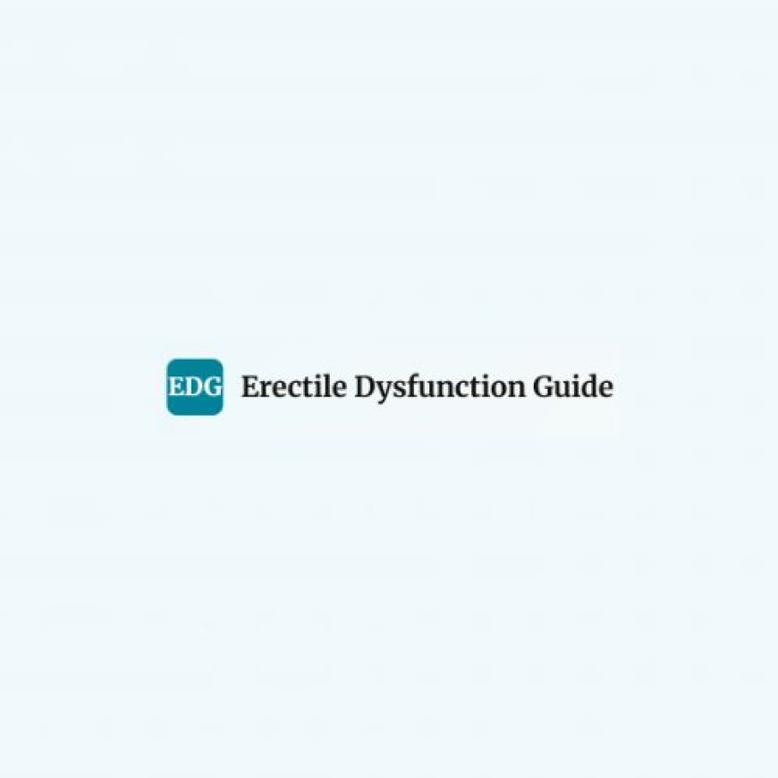 Understanding ED Treatment Options With Erectiledys Function Guide