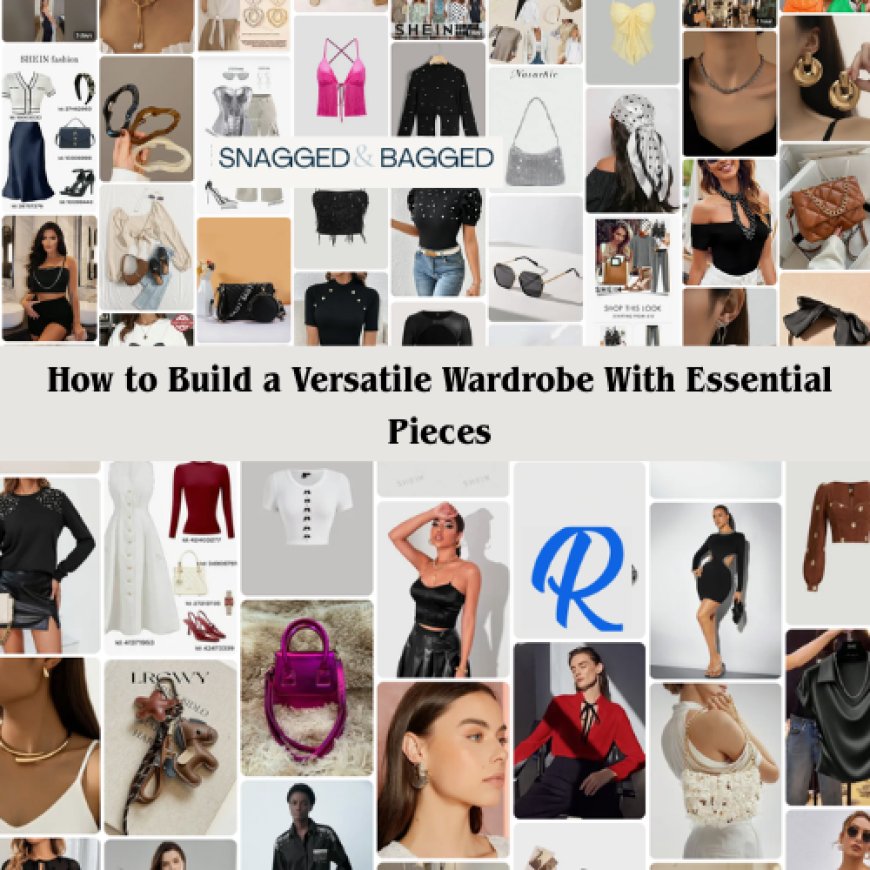 How to Build a Versatile Wardrobe With Essential Pieces