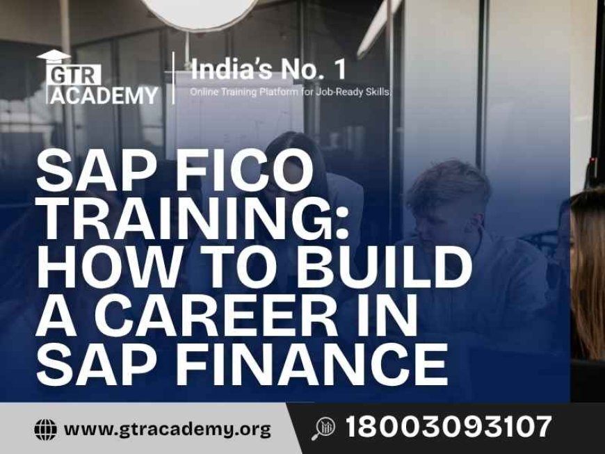 SAP FICO Training: How to Build a Career in SAP Finance