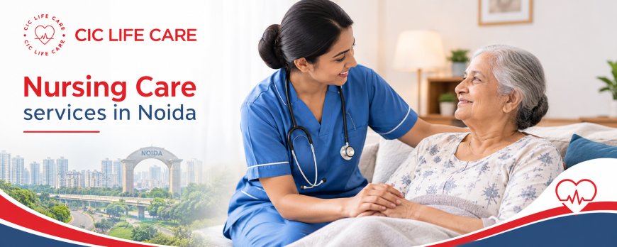 What Is the Difference Between Home Nursing and Patient Care in Noida?