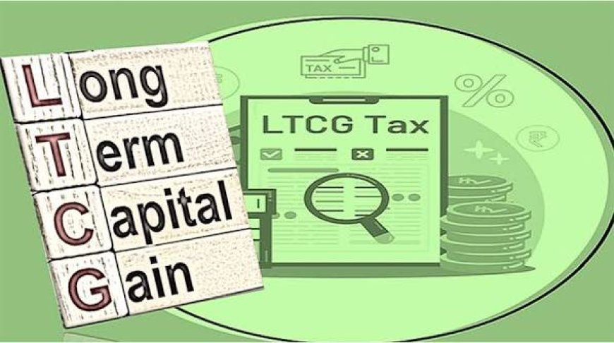 Understanding Long-Term Capital Gain Tax in 2026: A Guide for Equity Fund Investors