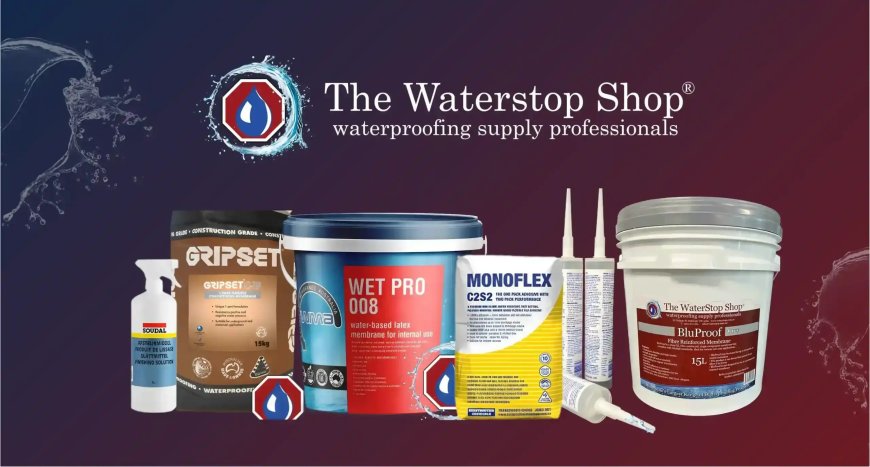 Waterproofing Products: Stop Water Damage Before It Starts