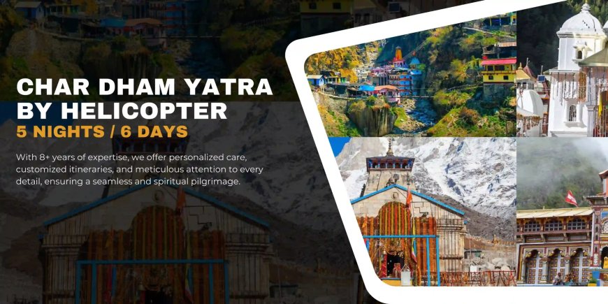 Four Dhams, Endless Faith: Discover the Char Dham Yatra by Helicopter Package