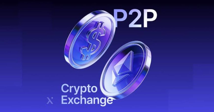 P2P Exchange Development Company: Build a Scalable Peer-to-Peer Crypto Trading Platform