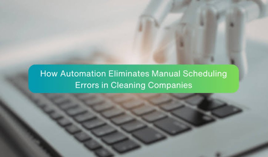 How Can a Cleaning App Reduce Booking and Scheduling Problems?