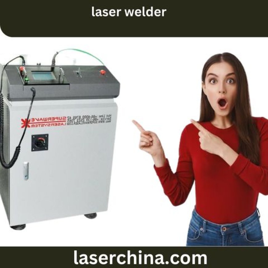 Chinese Laser Welder Supports Precise and Efficient Metal Fabrication