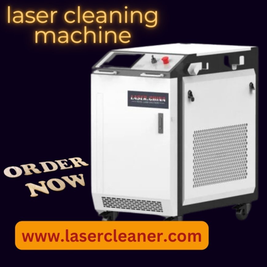 Laser Cleaning Machine: A Modern Approach to Precision Surface Restoration