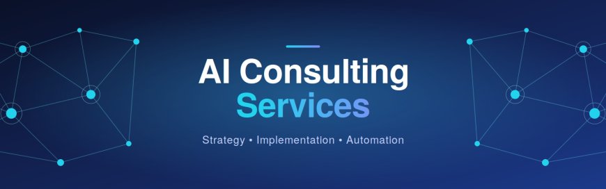 How AI Consulting Services Help Businesses Build an AI Strategy
