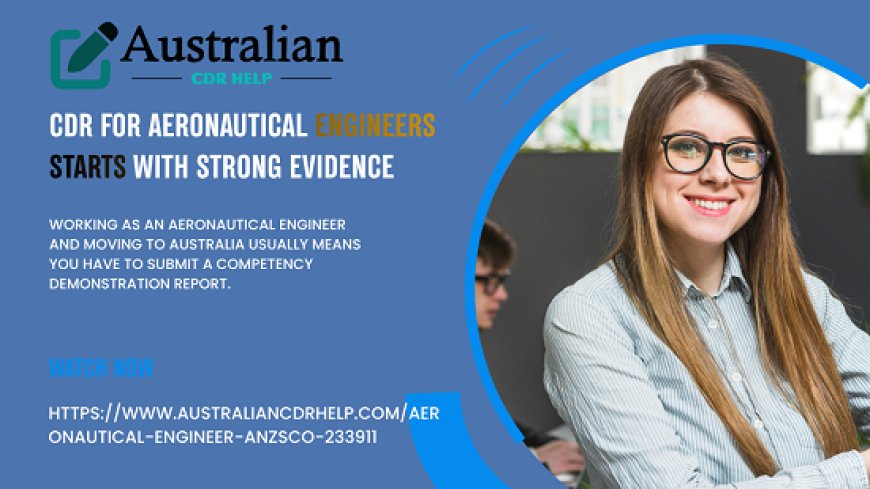 CDR For Aeronautical Engineers Starts with Strong Evidence