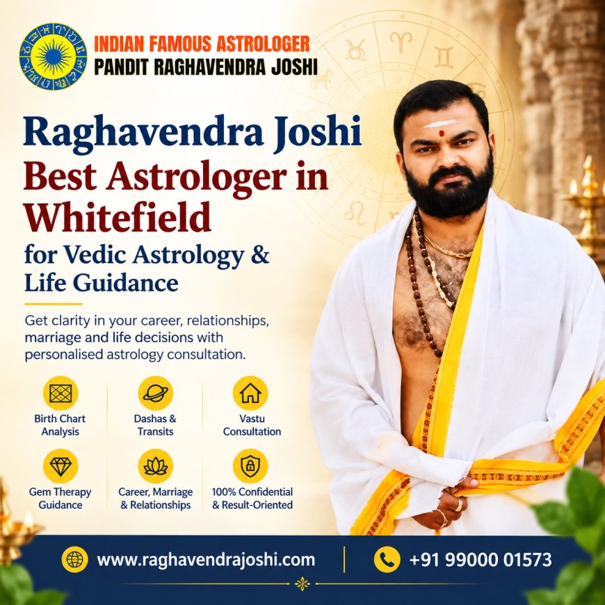 Best Astrologer in Whitefield – Raghavendra Joshi for Career, Marriage and Life Guidance